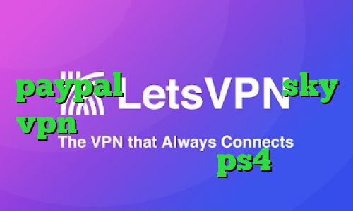 فیلتر شکن ساده آی پی برای paypal دانلود فیلتر شکن sky vpn نسخه جدید برای اندروید پروکسی برای اسپاتیفای ps4