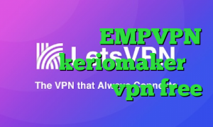 کارگزاری مفید EMPVPN آدرس keriomaker دانلود اپلیکیشن vpn free