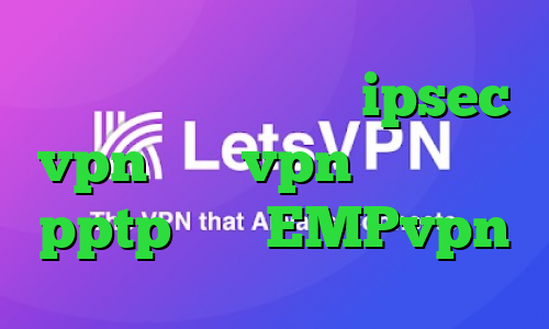کانکشن اینترنت خرید ipsec vpn خريد vpn براي ايفون pptp آدرس EMPvpn