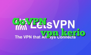 کانکشن هوشمند برای اندروید GoVPN طراحی کانکشن اختصاصی خرید vpn kerio پرسرعت