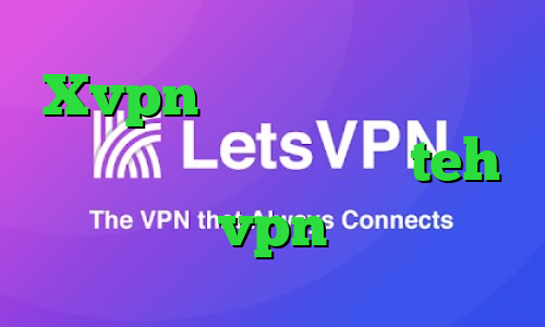 Xvpn فیلترشکن ایرانسل وی پی ان ساکس تلگرام سایت teh vpn