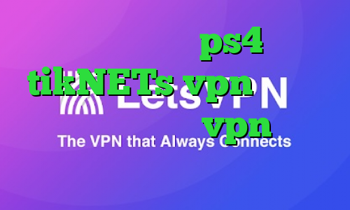 ارور پروکسی در ps4 سایت tikNETs vpn تیک تاک جدید خارجی خرید vpn برای لینوکس