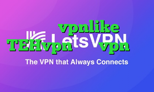 اپلیکیشن vpnlike آدرس TEHvpn خرید vpn کریو پرسرعت آنتی فیلتر ویندوز فون