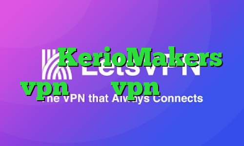 خرید تبدیل اینترانت به اینترنت سایت KerioMakers vpn خرید vpn جهت آیفون کانکشن هوشمند کریو