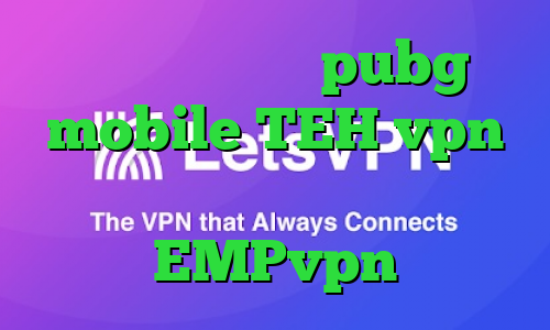 کاهش پینگ بازی pubg mobile TEH vpn اگاه انلاین آدرس EMPvpn