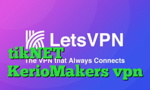 کریو ارزان قیمت فیلترشکن بدون قطعی برای اندروید اکانت tikNET آدرس سایت وی پی ان KerioMakers vpn