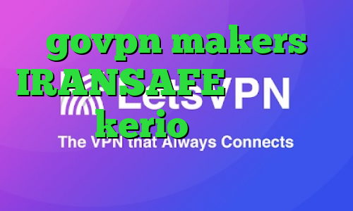 govpn makers IRANSAFE خرید یوزر و پسورد kerio کاهش پینگ سیم کارت