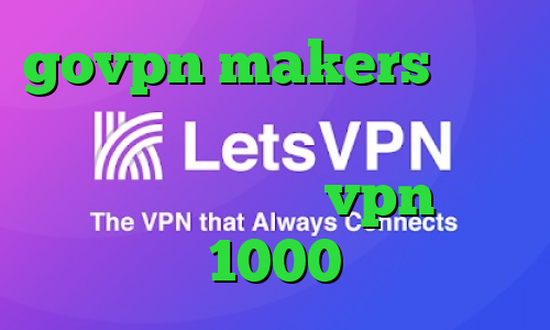 govpn makers دانلود کانکشن پروکسی ساکس اخرین اخبار واکسن کرونا خرید vpn ماهی 1000