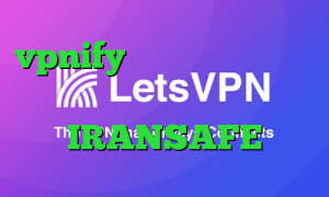 vpnify تکست ن دیگ ن تیک تاک شر کانکشن آدرس IRANSAFE