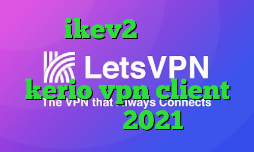 خرید ikev2 طراحی کانکشن اختصاصی خرید فیلتر شکن kerio vpn client آپدیت جدید 2021 عالی