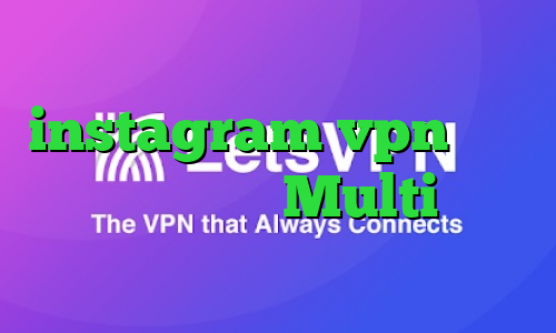 فیلترشکن رایگان برای دسکتاپ instagram vpn تیک و تاک سروش هامون Multi وی پی ان