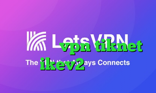 کانکشن هوشمند فیلترشکن تیک تاک زمان خرید vpn tiknet خرید ikev2 برای بلک بری