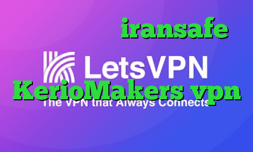 کاهش پینگ و لگ iransafe وی پی ان سایت KerioMakers vpn خرید آی پی تی وی