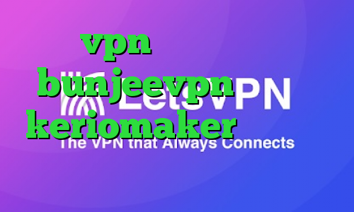خرید vpn برای لب تاب اکانت bunjeevpn اپلیکیشن keriomaker ارزش سهام عدالت با کد ملی