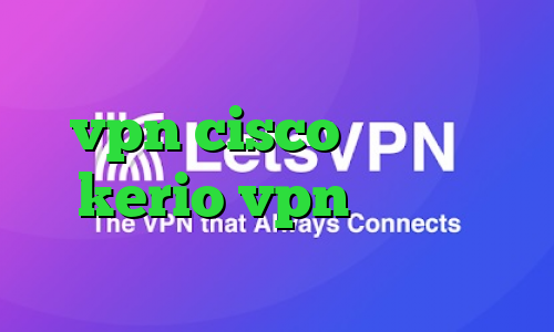 دانلود کانکشن گیگا پروکسی خرید vpn cisco خرید سرور kerio vpn ضد فیلتر کرمانشاهی