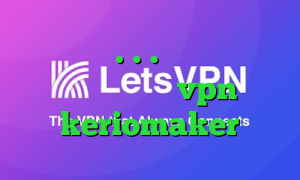 فیلترشکن ۱.۱.۱.۱ فیلترشکن هات اسپات نسخه ویندوز vpn میکرز keriomaker
