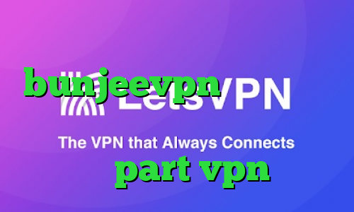 کانکشن همراه اول bunjeevpn وی پی ان ای پی کشور تایلند آدرس سایت وی پی ان part vpn