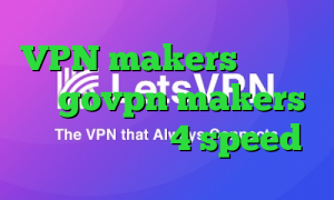 VPN makers ام وی پی ان govpn makers دانلود کانکشن 4 speed