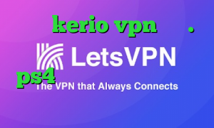 خرید kerio vpn دانل.د کانکشن کریو ارور پروکسی در ps4 وی پی ان از کشور جمهوری دومینیکن