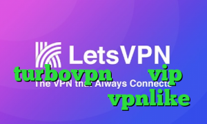 دانلود کانکشن توربو وی پی ن دانلود کانکشن هوشمند turbovpn سایت vip وی پی ان اپلیکیشن vpnlike
