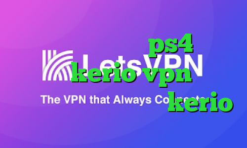ساخت پروکسی برای ps4 خرید کانکشن kerio vpn میکرز خرید آنلاین فیلترشکن kerio