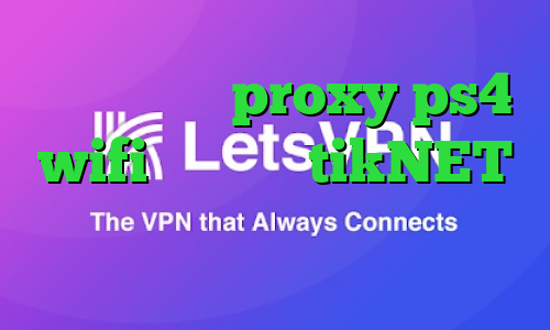 کالکشن فیلم proxy ps4 wifi اپلیکیشن tikNET دانلود کانکشن پارس لاین