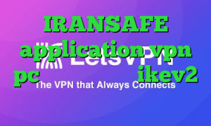 IRANSAFE application vpn pc خرید فیلتر شکن ikev2 خرید آی پی بلغارستان