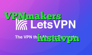 VPNmakers انتي فيلتر براي ايفون دانلود آنتی فیلتر کامپیوتر instavpn