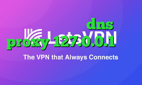 توشه وی پی ان dns proxy 127.0.0.1 لوکال کانکشن سایت پارت وی پی ان