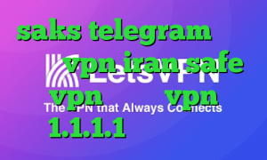 saks telegram طریقه خرید vpn iran safe vpn دانلود vpn 1.1.1.1 برای اندروید