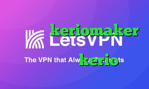 اپلیکیشن keriomaker تیک تاک لباس خرید وی پی ان ایران خرید اکانت kerio