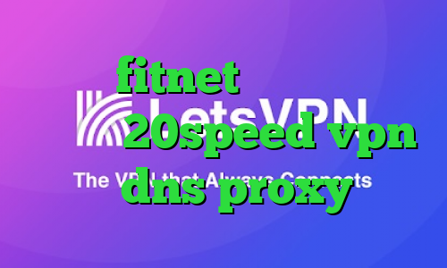 اکانت fitnet دانلود کانکشن هوشمند 20speed vpn بانجی dns proxy چیست