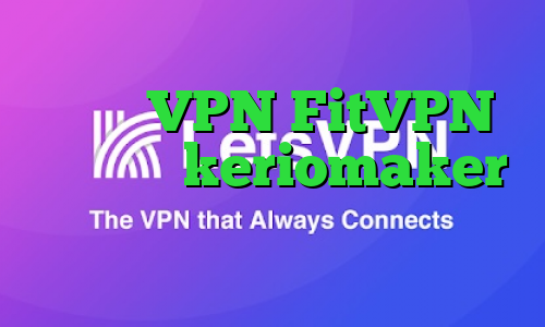 توربو VPN FitVPN اپلیکیشن keriomaker آنتی فیلتر فانوس
