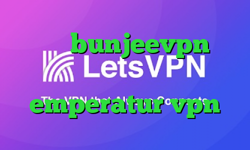 دانلود bunjeevpn تیک تاک زمان تیک تاک غمگین emperatur vpn